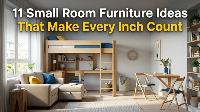 11 Small Room Furniture Ideas That Make Every Inch Count