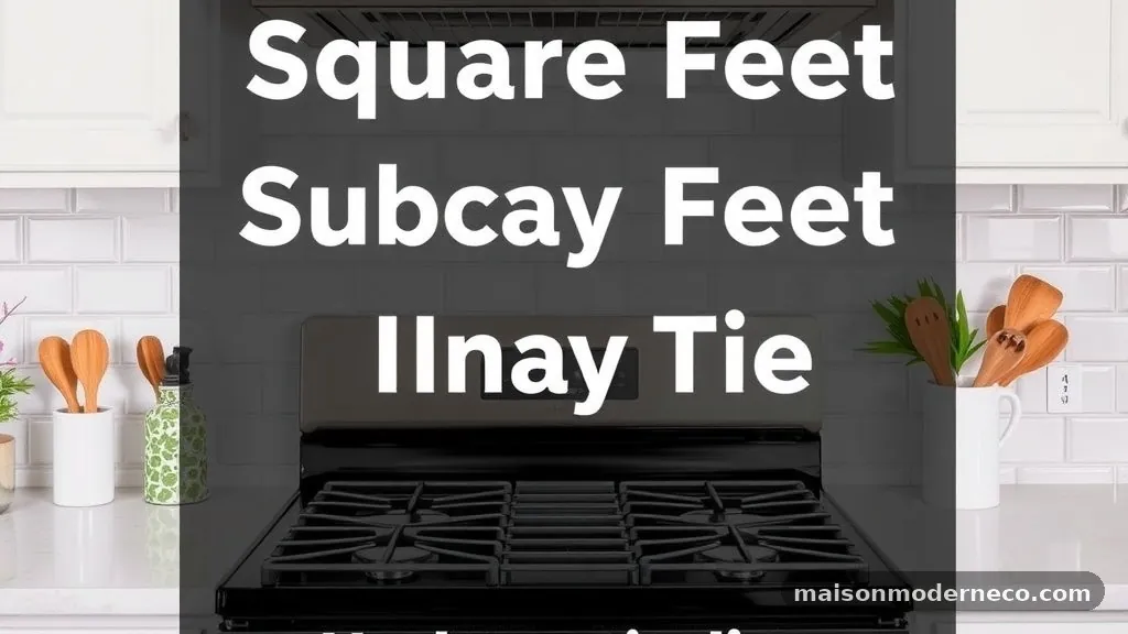 Understanding Grout Lines and Spacing - How Many Square Feet of Subway Tile Do You Need for a Standard Kitchen?
